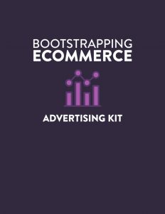 Bootstrapping Ecommerce Advertising Kit