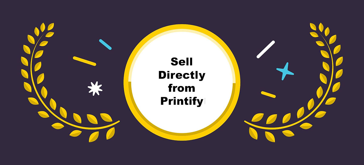 can you sell directly from printify