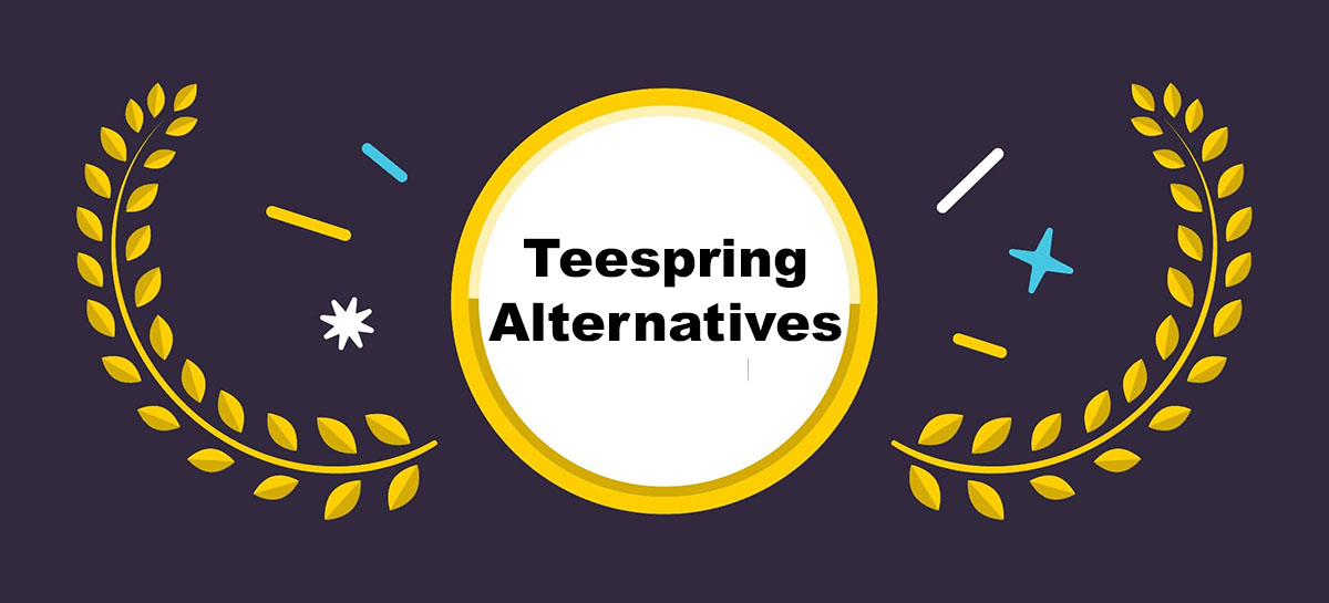 best teespring alternatives