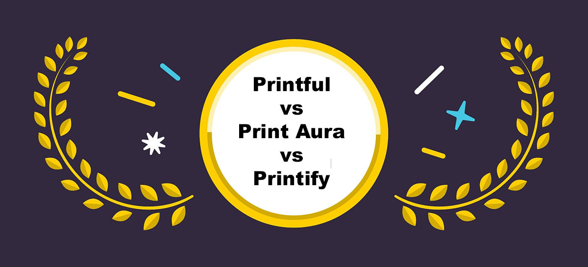 printful vs printify vs print aura