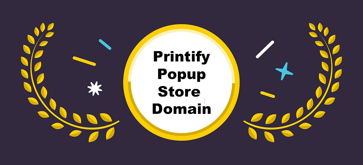 printify popup store domain