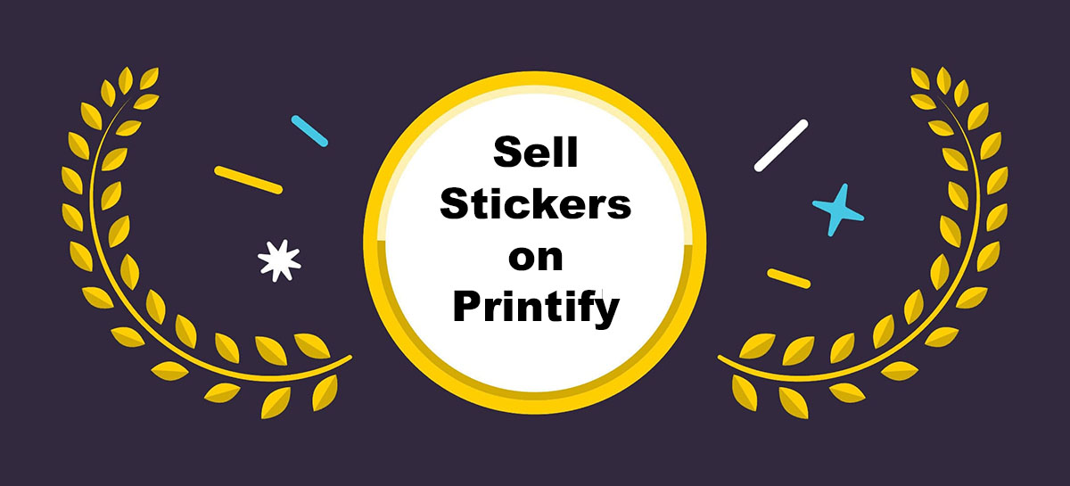 how to sell stickers on printify