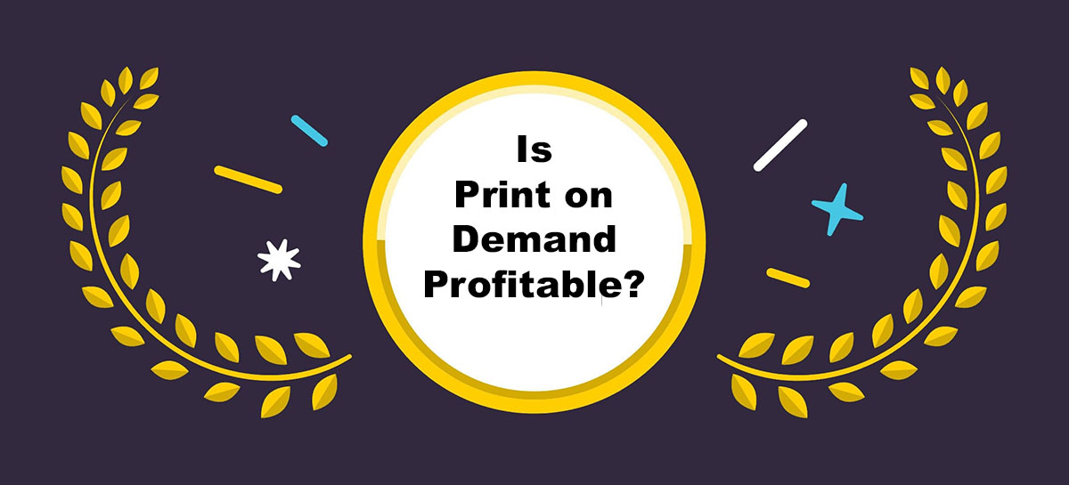 is print on demand profitable