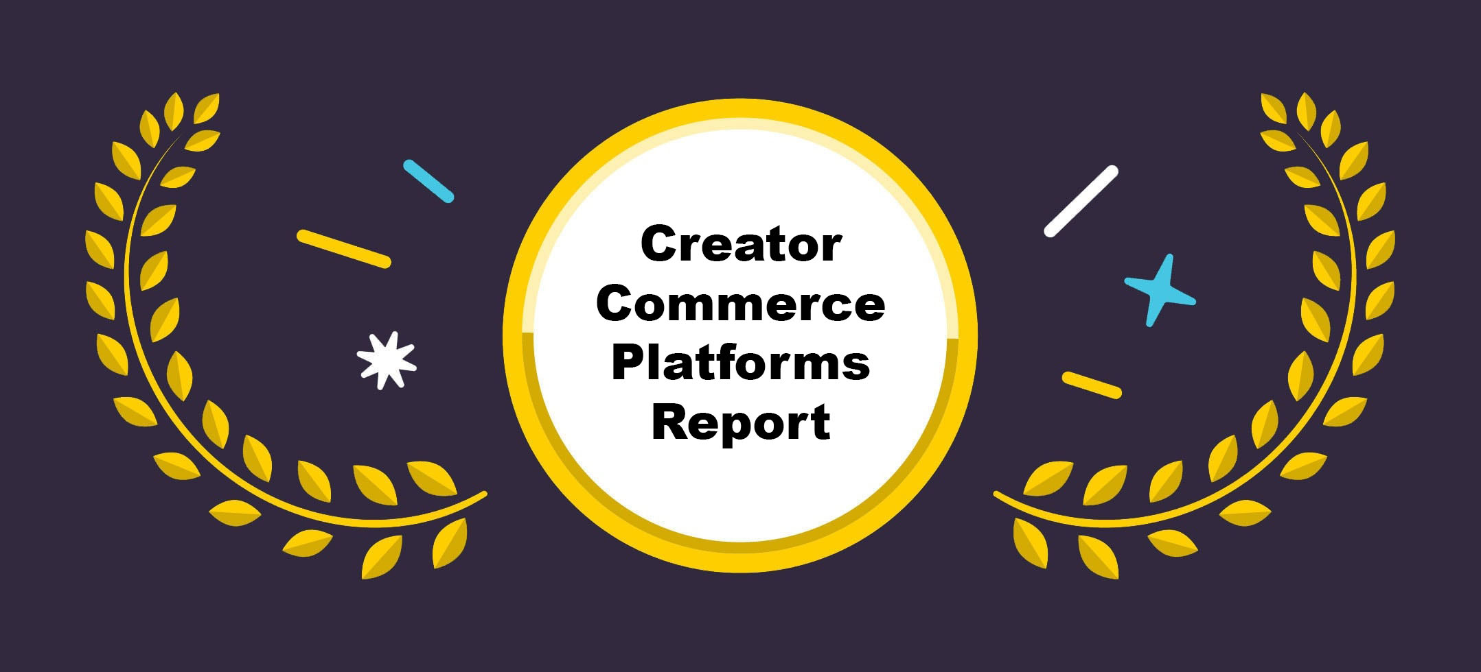 Creator Commerce Platforms Report