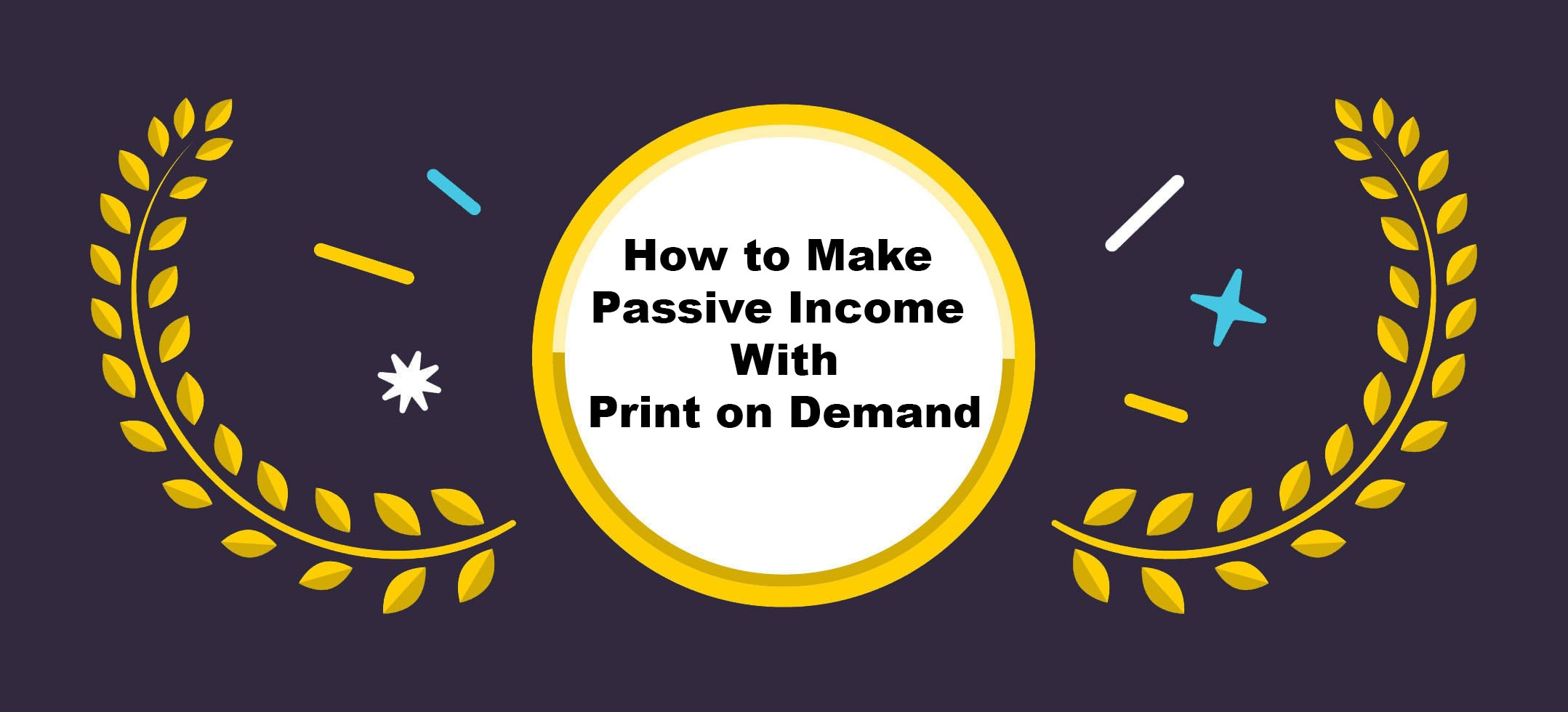 How to Make Passive Income With Print on Demand